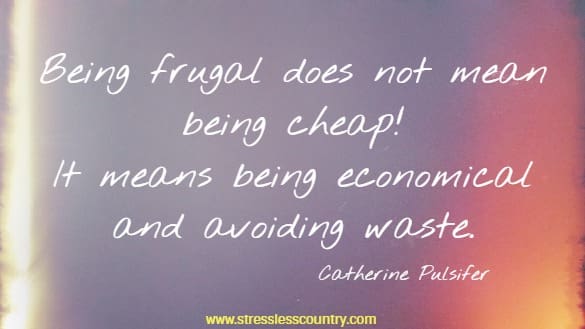 being frugal does not mean being cheap