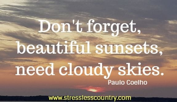 Don't forget, beautiful sunsets, need cloudy skies.
