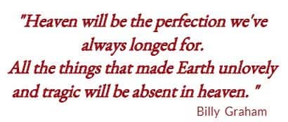 heaven will be the perfection we've always longed for.