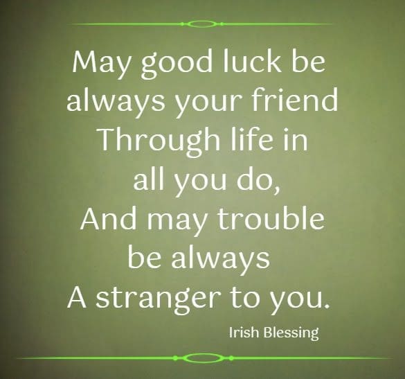 May good luck be always your friend...