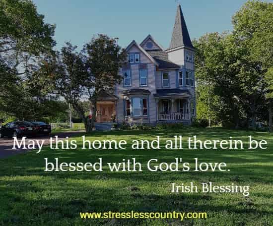 May this home and all therein be blessed with God's love.