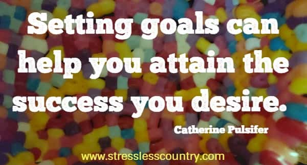 Setting goals can help you attain the success you desire.