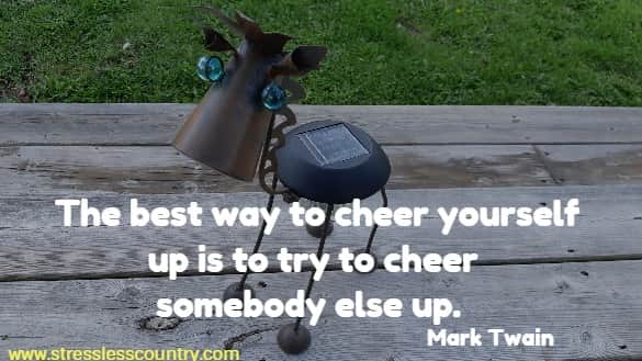 the best way to cheer yourself up is ....