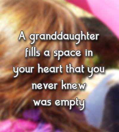 A granddaughter fills a space in your heart that you never knew was empty