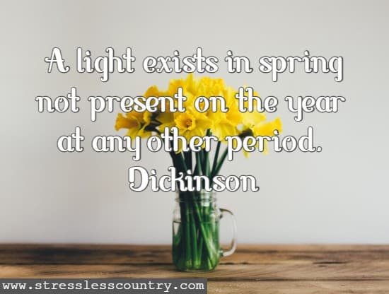 A light exists in spring not present on the year at any other period.