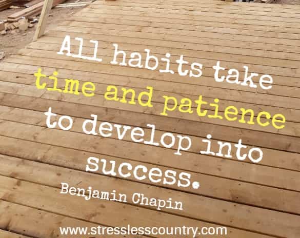 all habits take time and .....