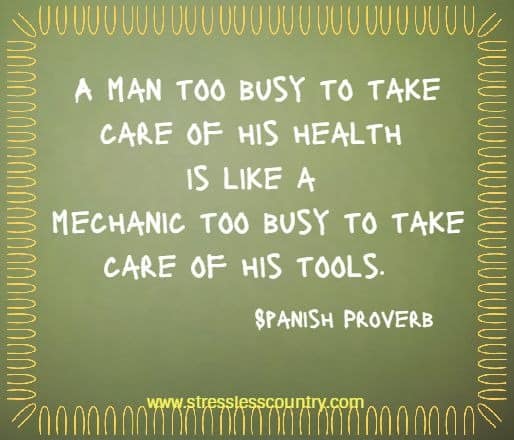 a proverb that holds true today about taking care of yourself