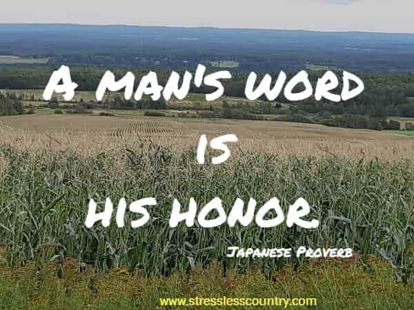 A man's word is his honor.