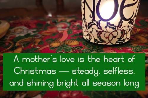 A mother’s love is the heart of Christmas — steady, selfless, and shining bright all season long