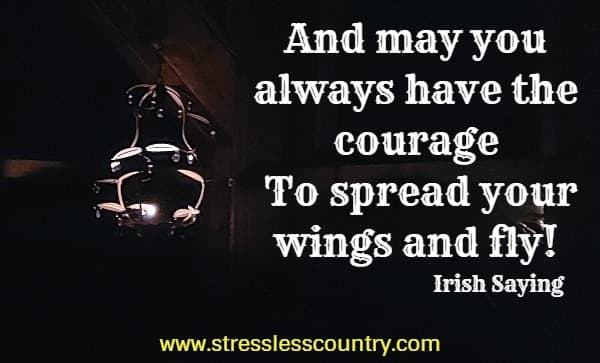 And may you always have the courage To spread your wings and fly!
