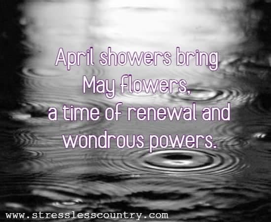 April showers bring May flowers, a time of renewal and wondrous powers