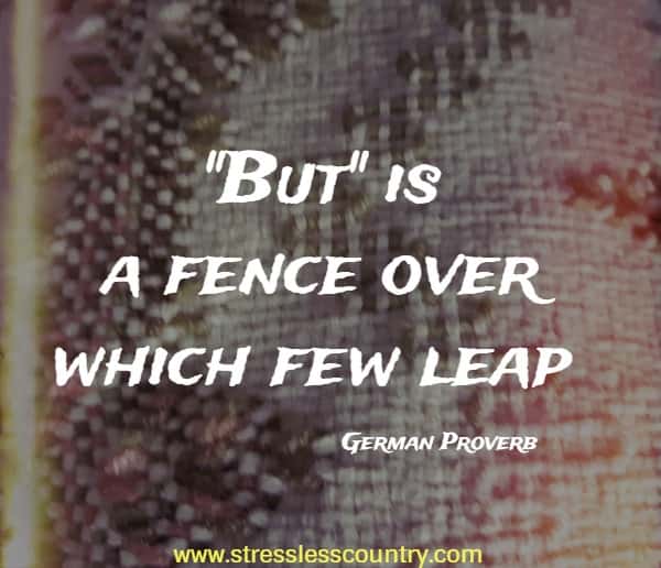 But is a fence over which few leap
