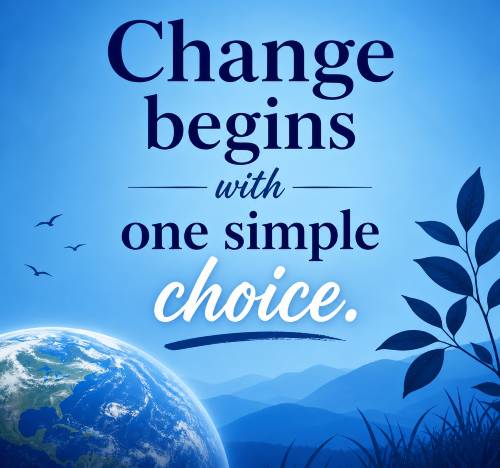 Change begins with one simple choice.