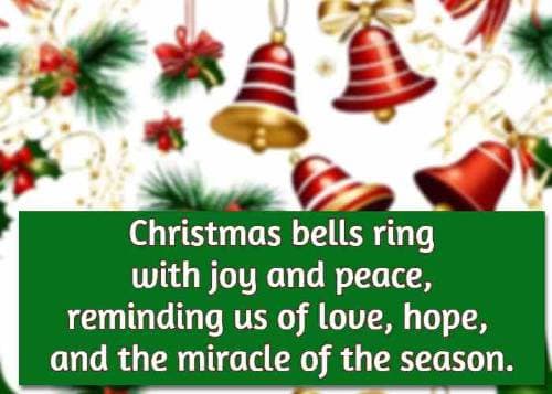 Christmas bells ring with joy and peace, reminding us of love, hope, and the miracle of the season