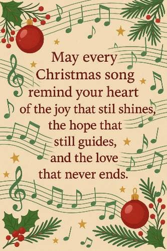May every Christmas song remind your heart of the joy that still shines, the hope that still guides, and the love that never ends