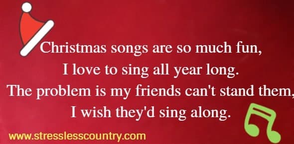 Christmas songs are so much fun, I love to sing all year long