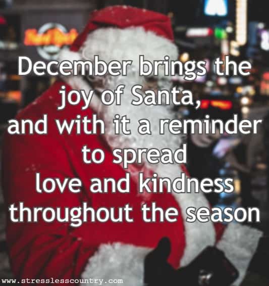December brings the joy of Santa, and with it a reminder to spread love and kindness throughout the season.