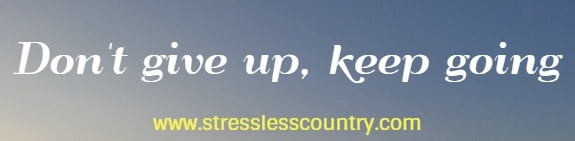 don't give up, keep going