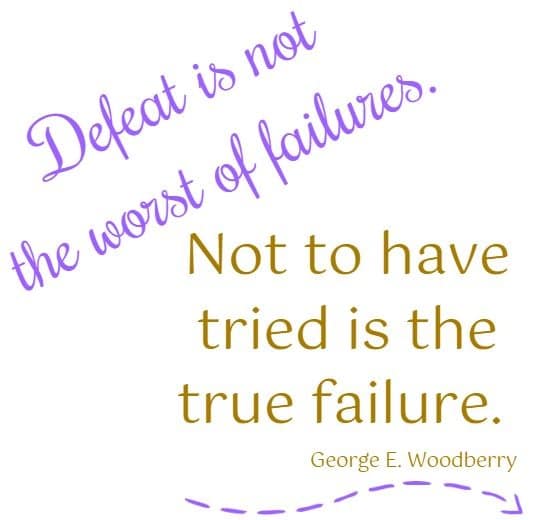      Defeat is not the worst of failures. Not to have tried is the true failure.