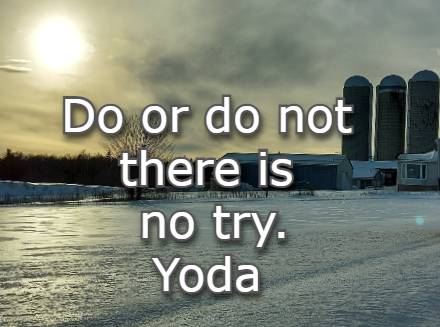 Do or do not there is no try
