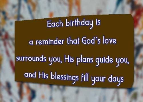 Each birthday is a reminder that God’s love surrounds you, His plans guide you, and His blessings fill your days