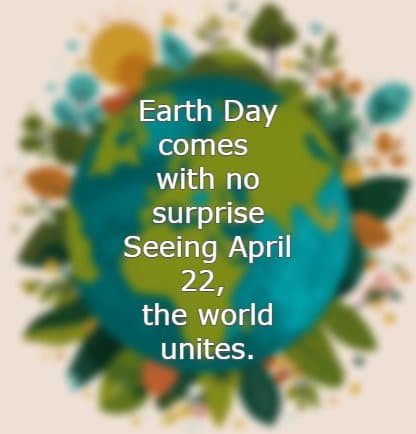 Earth Day comes with no surprise Seeing April 22, the world unites