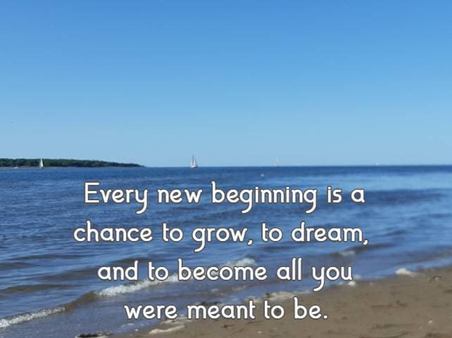 Every new beginning is a chance to grow, to dream, and to become all you were meant to be.