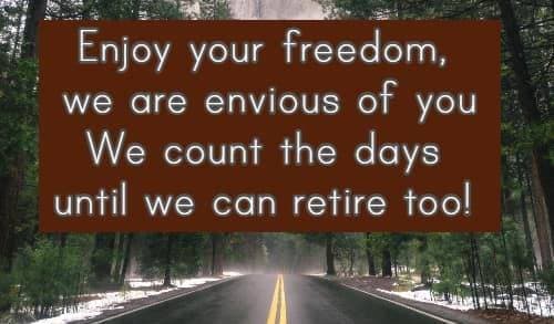 Enjoy your freedom, we are envious of you We count the days until we can retire too!