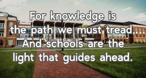 For knowledge is the key to success, And schools are the path we must address