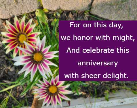 For on this day, we honor with might, And celebrate this anniversary with sheer delight.