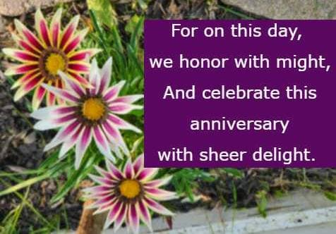 For on this day, we honor with might, And celebrate this anniversary with sheer delight.