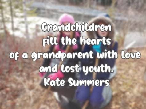Grandchildren fill the hearts of a grandparent with love and lost youth. Kate Summers