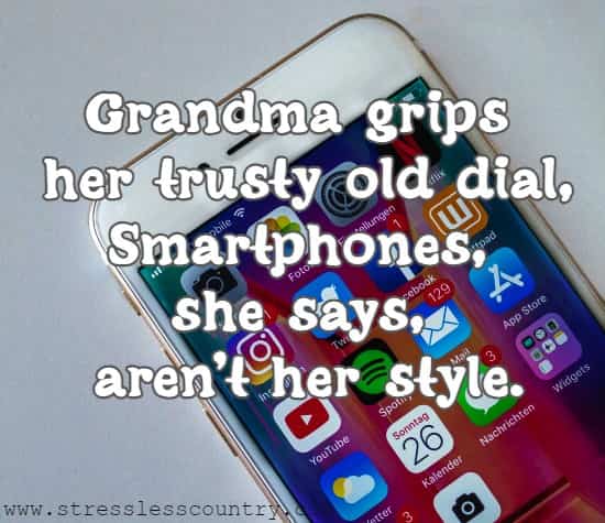 Grandma grips her trusty old dial, Smartphones, she says, aren't her style.