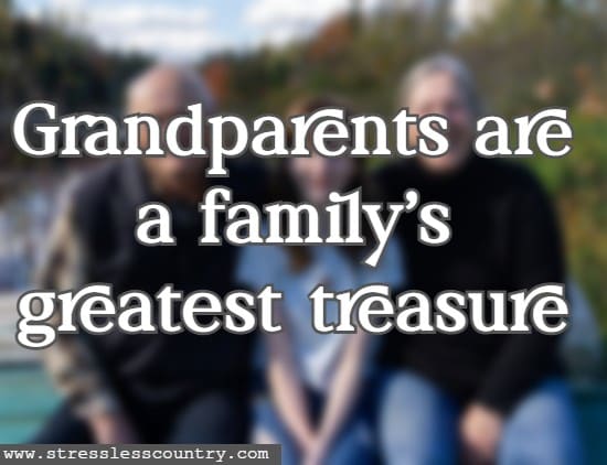 Grandparents are a family’s greatest treasure