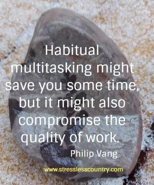 Habitual multitasking might save you some time, but it might also compromise the quality of work.