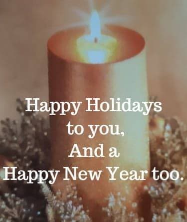 happy holidays to you, and a happy new year too