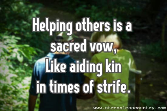 Helping others is a sacred vow, like aiding kin in times of strife