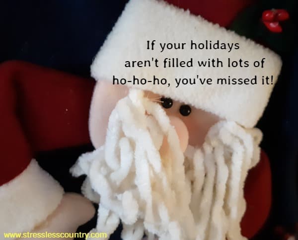 If your holidays aren't  filled with lots of ho-ho-ho, you've missed it!