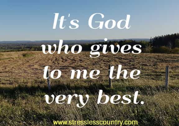 it's God who gives to me the very best