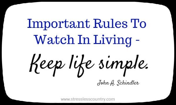 Important Rules To Watch In Living - Keep life simple.
