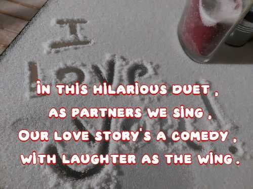 In this hilarious duet, as partners we sing, Our love story's a comedy, with laughter as the wing.