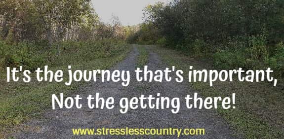 it's the journey that's important, not the getting there!