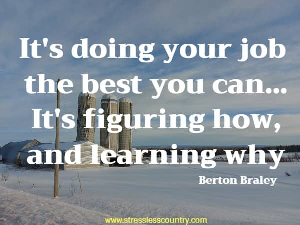It's doing your job the best you can...It's figuring how, and learning why