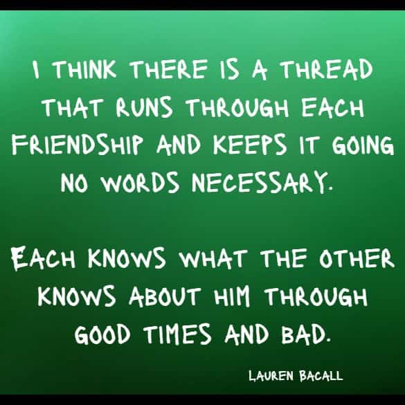 I think there is a thread that runs through each friendship...