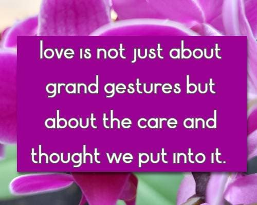 love is not just about grand gestures but about the care and thought we put into it