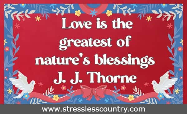 Love is the greatest of nature's blessings