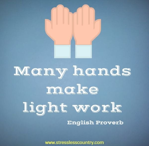 Many hands make light work