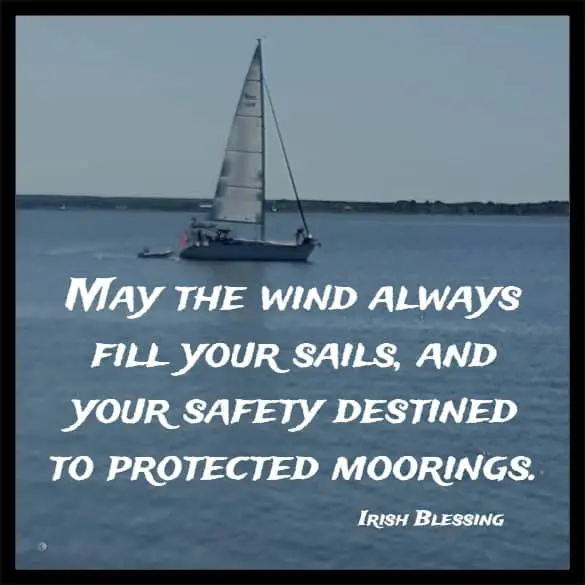May the wind always fill your sails, and your safety destined to protected moorings.