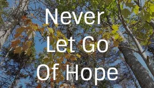 never let go of hope