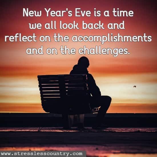 New Year's Eve is a time we all look back and reflect on the accomplishments and on the challenges.